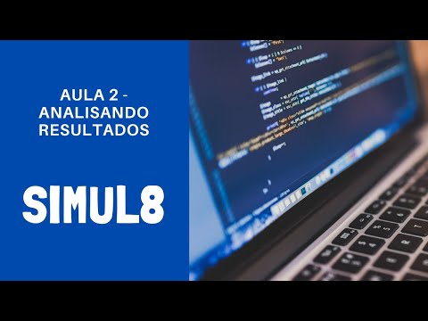 Simul8: Analisando Resultados - Aula 2