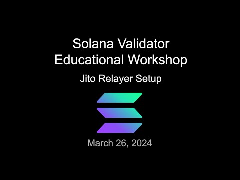Solana Validator Education - Jito Relayer Setup