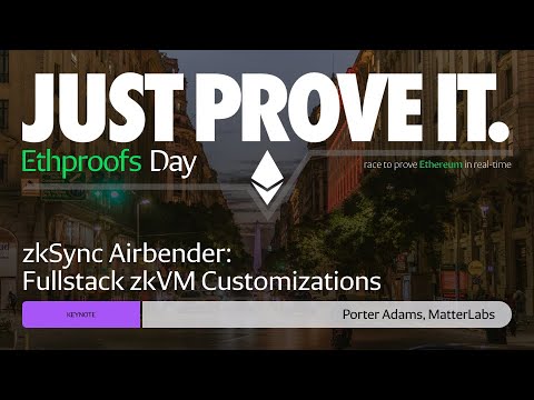 Keynote: zkSync Airbender: Fullstack zkVM Customizations by Porter Adams, MatterLabs preview
