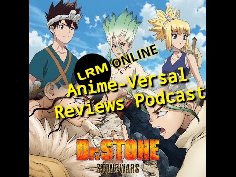 Dr STONE: The Stone Wars (E2-Hotline) Groovy Lights And Info Warfare | Anime-Versal Reviews Podcast
