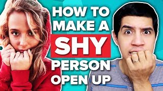 3 Ways To Get a Shy Person to OPEN UP and TALK MORE