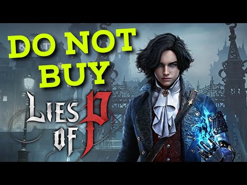 DO NOT BUY Lies of P - Terrible Game