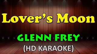 LOVER&#39;S MOON - Glenn Frey (HD Karaoke)