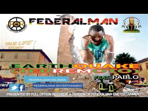 FederalMan - EarthQuake {  Terremoto } ft. Pablo