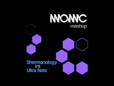 Shermanology vs Ultra Nate - MO MC mashup