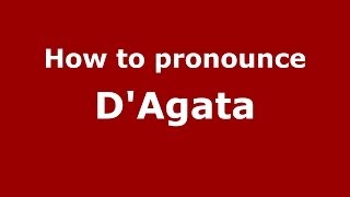How to pronounce D'Agata