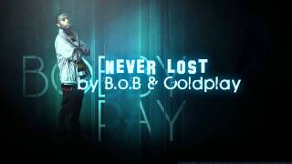 B.o.B ft. TI & Coldplay - Never Lost (Epic)