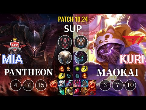 APK Mia Pantheon vs T1 Kuri Maokai Sup - KR Patch 10.24