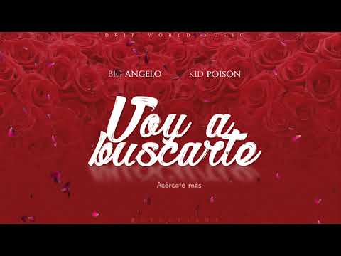 Kid Poison & Big Angelo - Voy a Buscarte