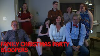 Family Christmas Party - Bloopers