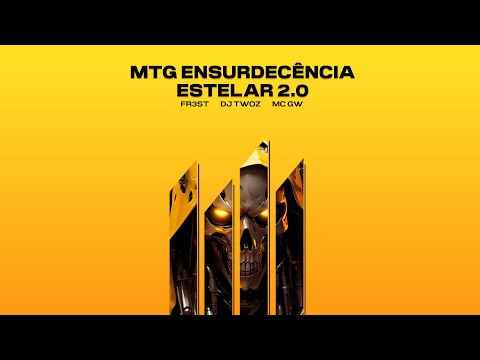 Mtg Ensurdecência Estelar 2.0 - FR3ST, DJ TWOZ E MC GW