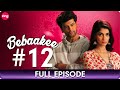 Bebaakee - Full Episode - 12 - Romantic Drama Web Series - Kushal Tandon, Ishaan Dhawan  - Zing