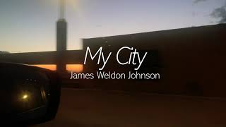 My City - James Weldon Johnson - Read by Larry Meneses