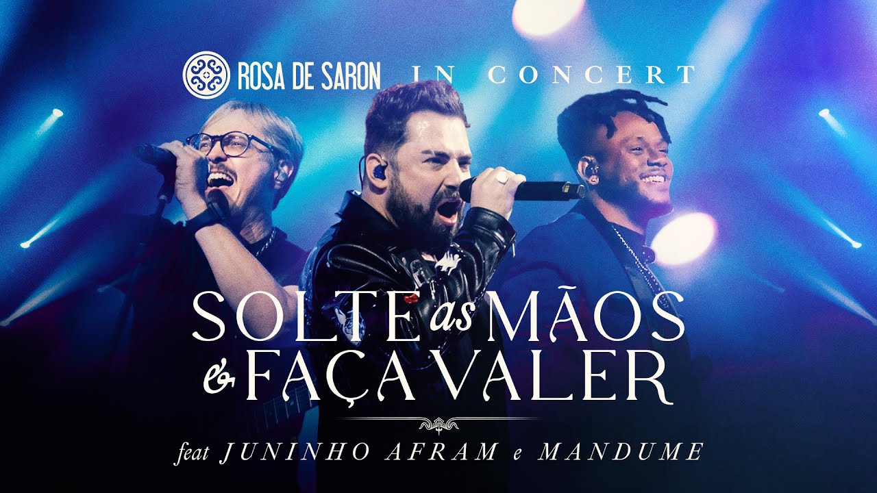 Miniatura del vídeo Rosa de Saron feat. Juninho Afram e Mandume - Solte as Mãos / Faça Valer (in Concert - Ao Vivo) por Rosa De Saron