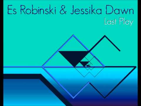 Es Robinski & Jessika Dawn - Last Play [Teaser]