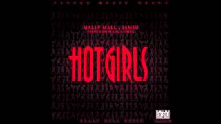 Mally Mall ft. Iamsu!, French Montana &amp; Chinx - Hot Girls [Prod. By Cal-A] [NEW 2014]