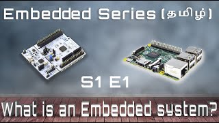 [தமிழ்] What is an Embedded System? | S1 E1 | Embedded System Design Series