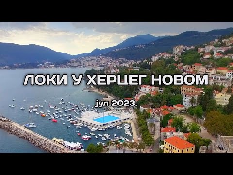 LOKI U HERCEG NOVOM - LETO 2023.