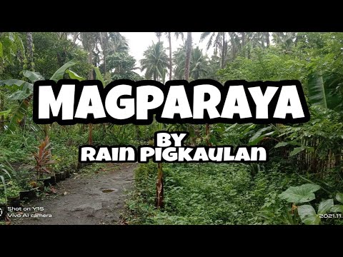 MAGPARAYA by RAIN PIGKAULAN