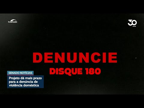 Prazo maior para denúncia de violência doméstica é aprovado pela CCJ