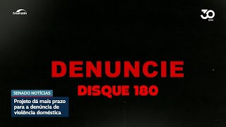 Prazo maior para denúncia de violência doméstica é aprovado pela CCJ