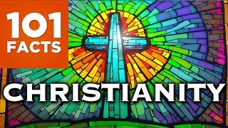 101 Facts About Christianity