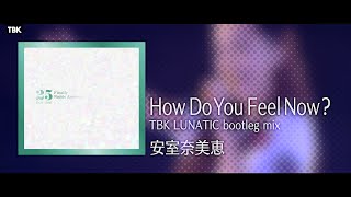 Download lagu 安室奈美恵 - How Do You Feel Now? (TBK LUNATIC bootleg remix) mp3 Download lagu 安室奈美恵 - How Do You Feel Now? (TBK LUNATIC bootleg remix) mp3