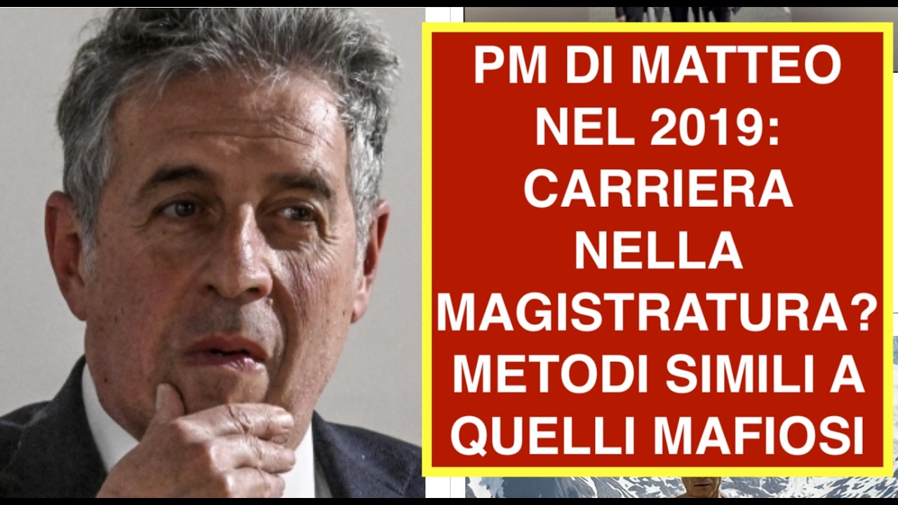 PM DI MATTEO NEL 2019: CARRIERA NELLA MAGISTRATURA? METODI SIMILI A QUELLI MAFIOSI