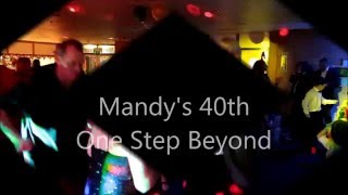 Mandy&#39;s 40th One Step Beyond