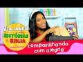 Compartilhando com Alegria - Viajando pelas Histórias da Bíblia com Elaine Martins Compartilhando com Alegria - Viajando pelas Histórias da Bíblia com Elaine Martins