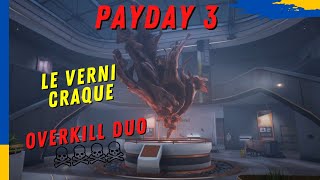 PAYDAY 3 OVERKILL DUO : LE VERNI CRAQUE #5