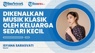 Suka Musik Klasik, Isyana dari Kecil Sudah Dikenalkan Keluarga dan Ibu yang Merupakan Guru Musik