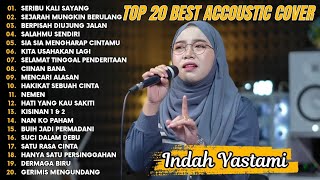 Download lagu Indah Yastami Top 20 Best Akustik Terpopuler | Seribu Kali Sayang | Indah Yastami Full Album mp3