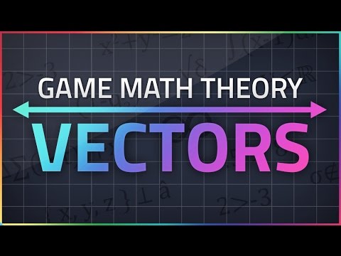 Game Math Theory - VECTORS