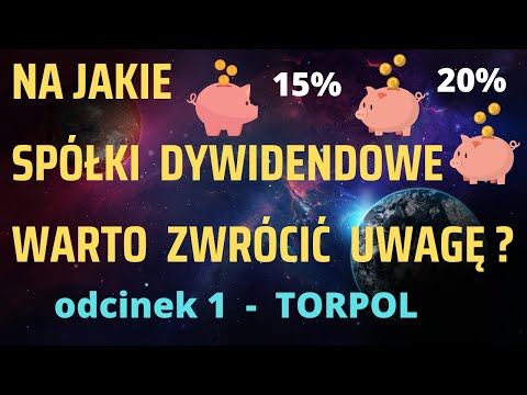 Spółki dywidendowe na które warto zwrócić uwagę - TORPOL
