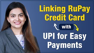 How to Link Your RuPay Credit Card with UPI and Start Making Payments