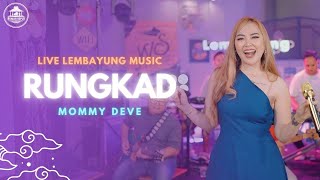 Download lagu Rungkad - Mommy Deve ( Live Dangdut Lembayung Music ) mp3
