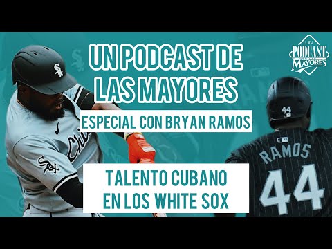 UPDLM: Bryan Ramos: De Cuba a su Primer HR en MLB. La historia detrás de su ascenso a los White Sox.