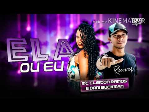 MC CLEITON RAMOS E DANI BUCKMAN  -  ELA OU EU