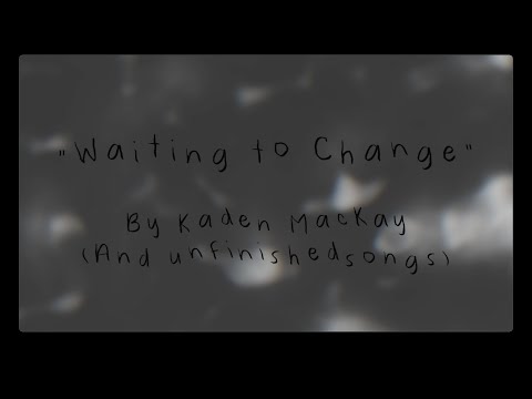 Waiting to Change