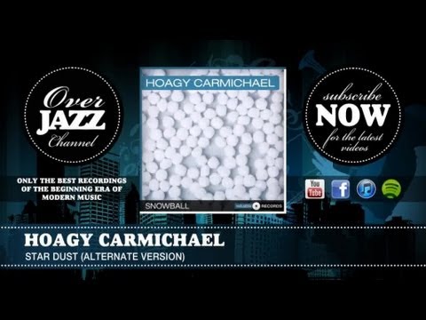 Hoagy Carmichael - Star Dust (Alternate Version)