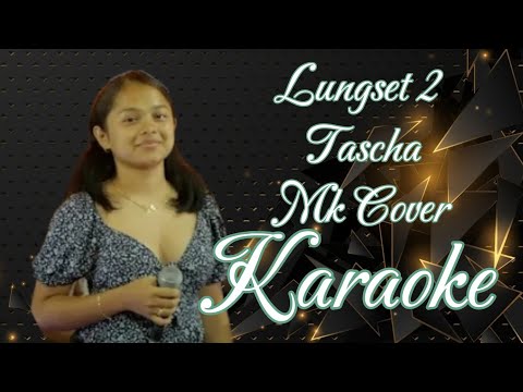 Lungset 2 - Tascha Mk Cover Karaoke @marcovickaraoke