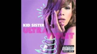 Kid Sister - You Ain&#39;t Really Down