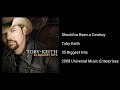 Toby Keith Should Ve Been A Cowboy