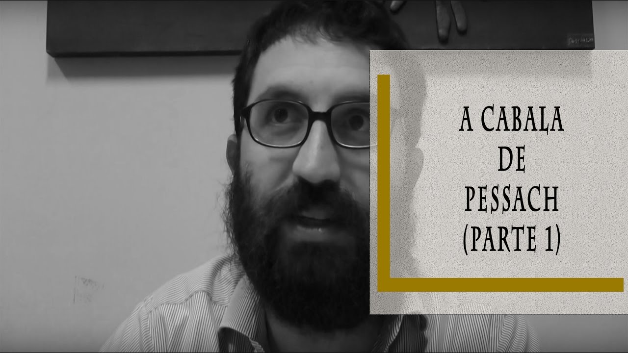 A Cabala de Pessach  (Parte 1) - Rabino Dudu