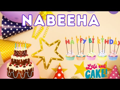 Happy Birthday Nabeeha, Birthday celebration, Birthday Song, Best Wishes hbd