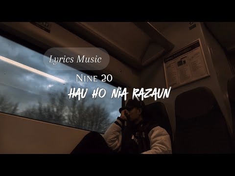 Lyrics-(Nine20)Hau ho nia Razaun