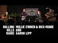 Rolling Hills Radio #85 - Mollie O'Brien & Rich Moore and Aaron Lipp