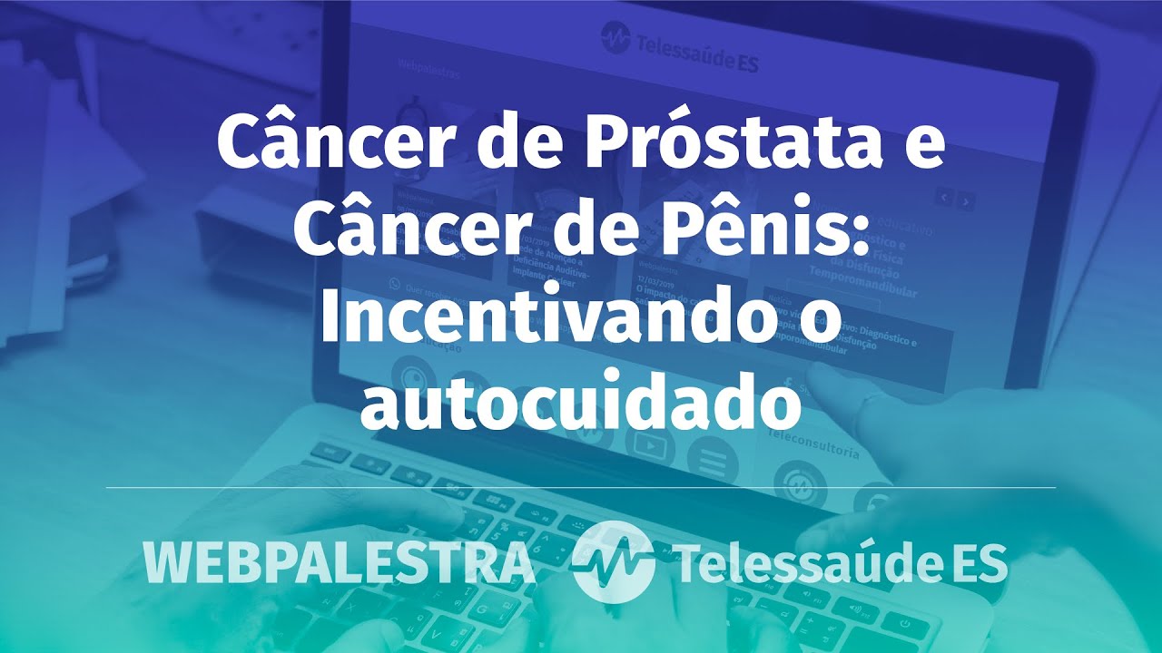 Câncer de Próstata e Câncer de Pênis: Incentivando o autocuidado