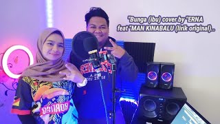 Download lagu 'Bunga (ibu) cover by 'ERNA feat 'MAN KINABALU (lirik original).. mp3 Download lagu 'Bunga (ibu) cover by 'ERNA feat 'MAN KINABALU (lirik original).. mp3